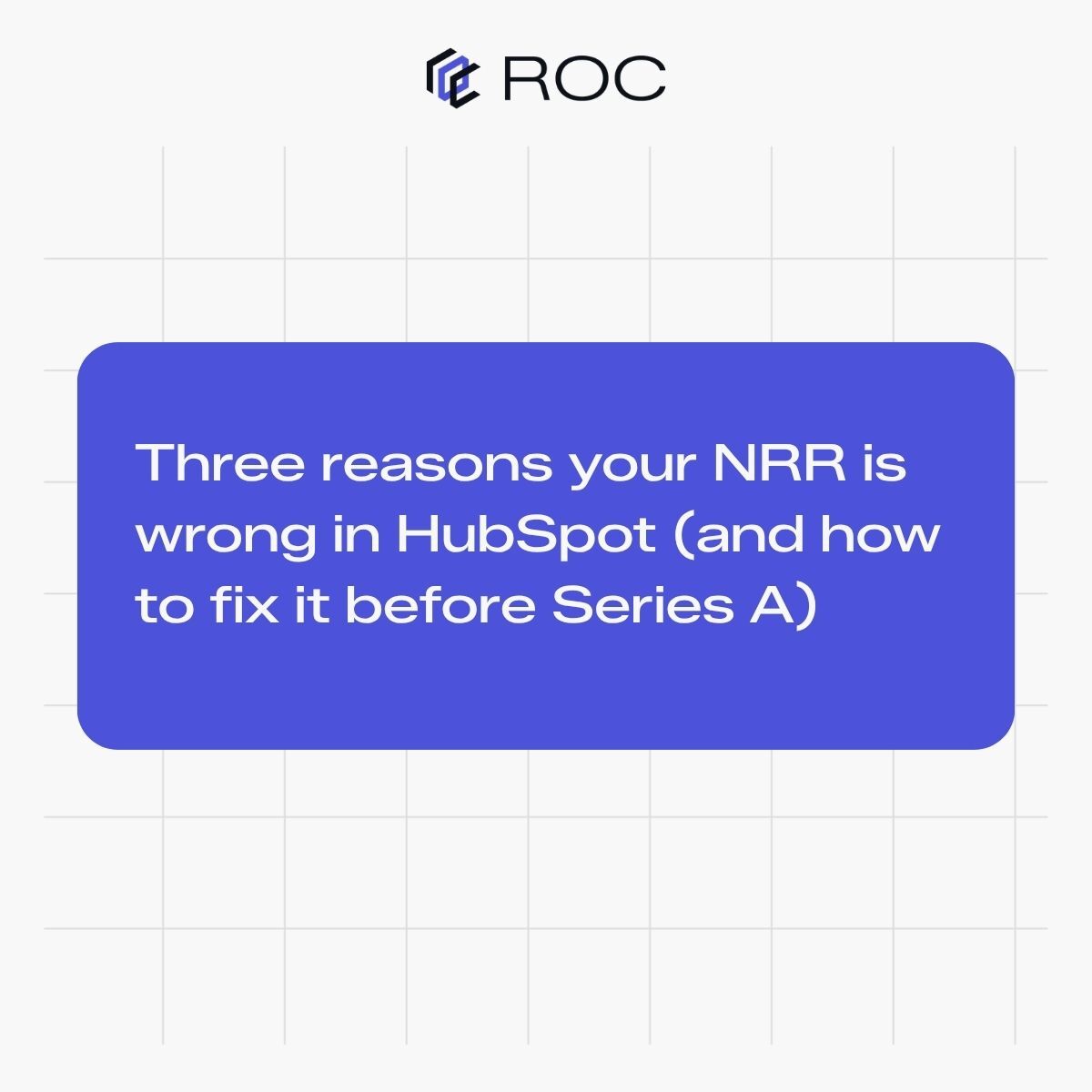 Three reasons your NRR is wrong in HubSpot (and how to fix it before Series A)