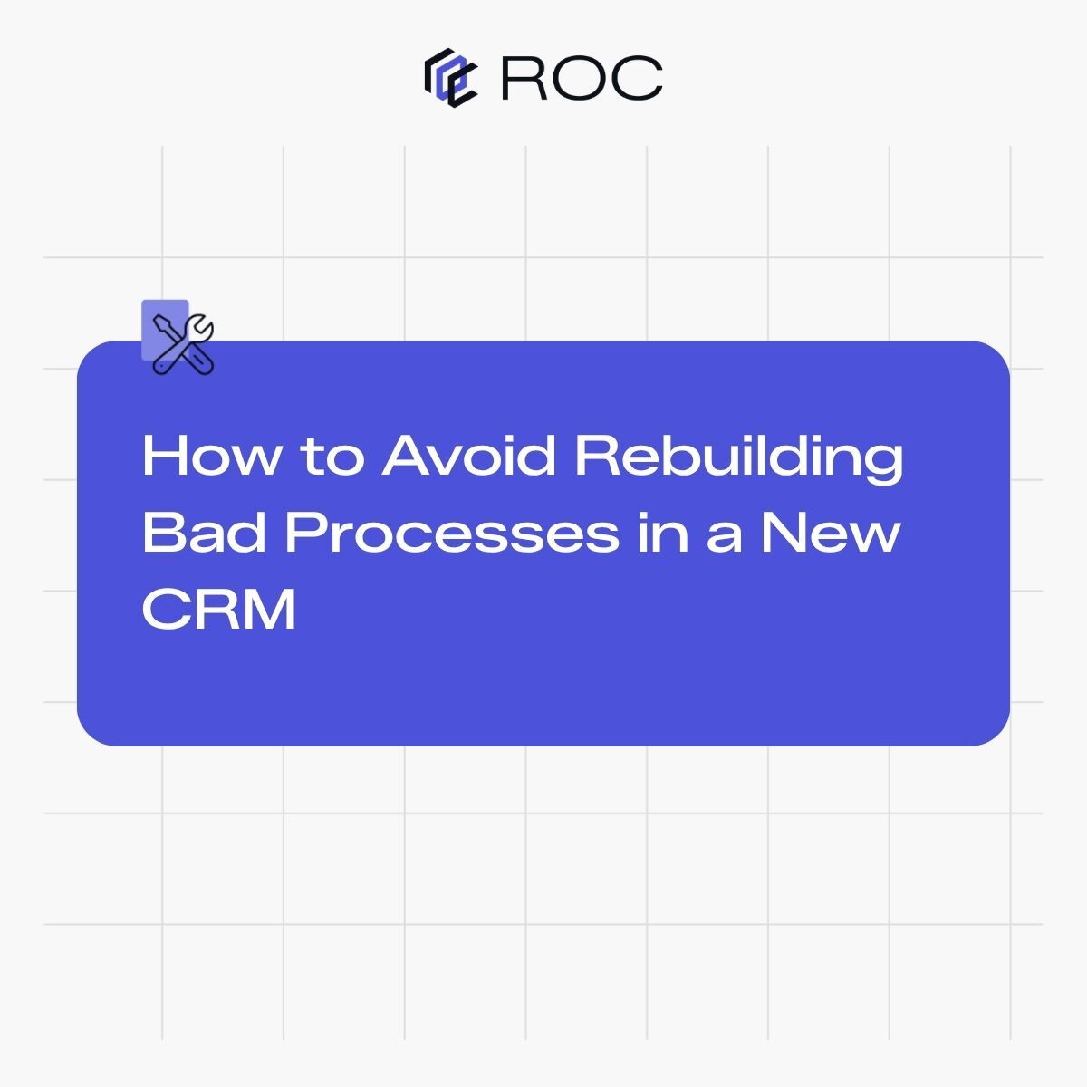 How to Avoid Rebuilding Bad Processes in a New CRM