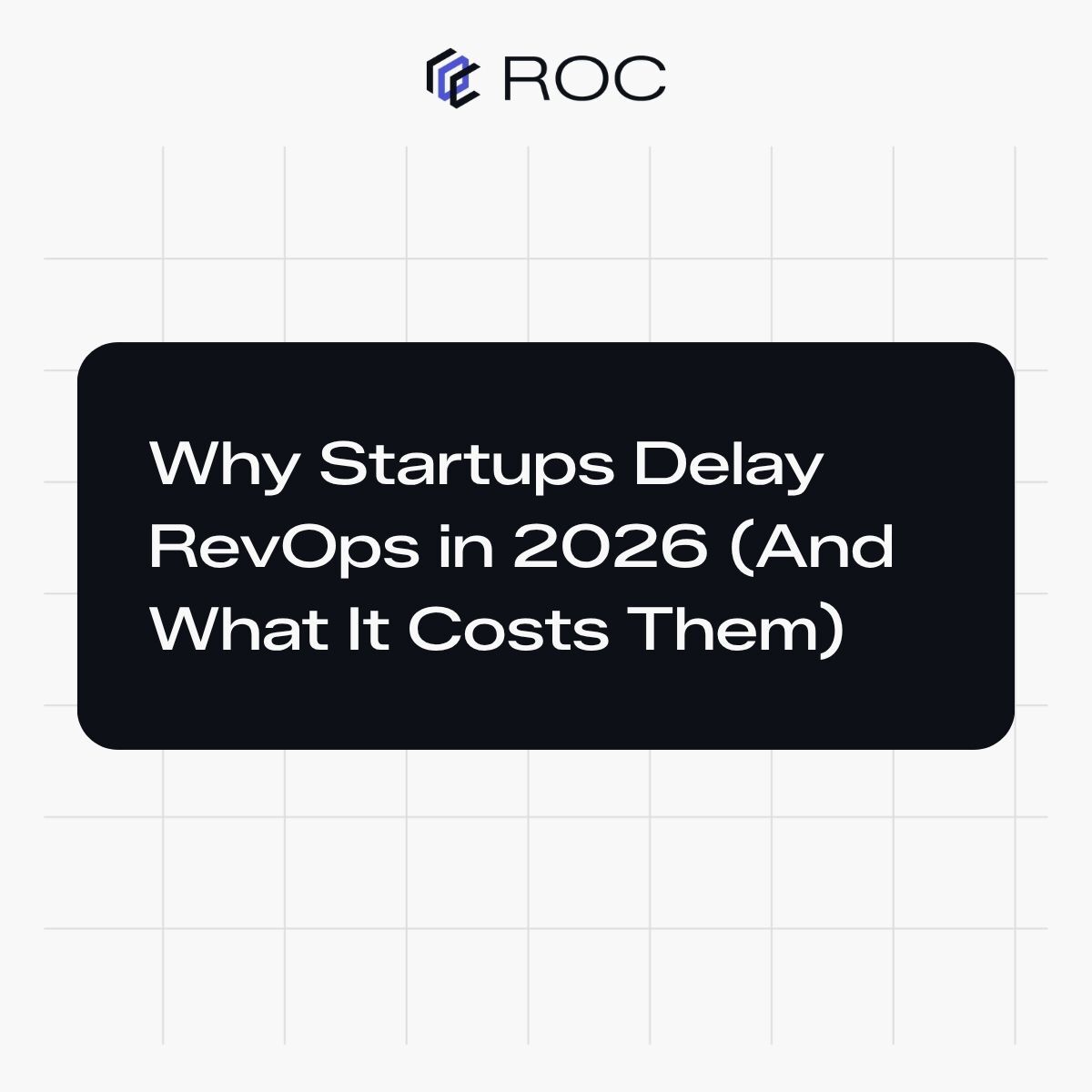 Why Startups Delay RevOps in 2026 (And What It Costs Them)