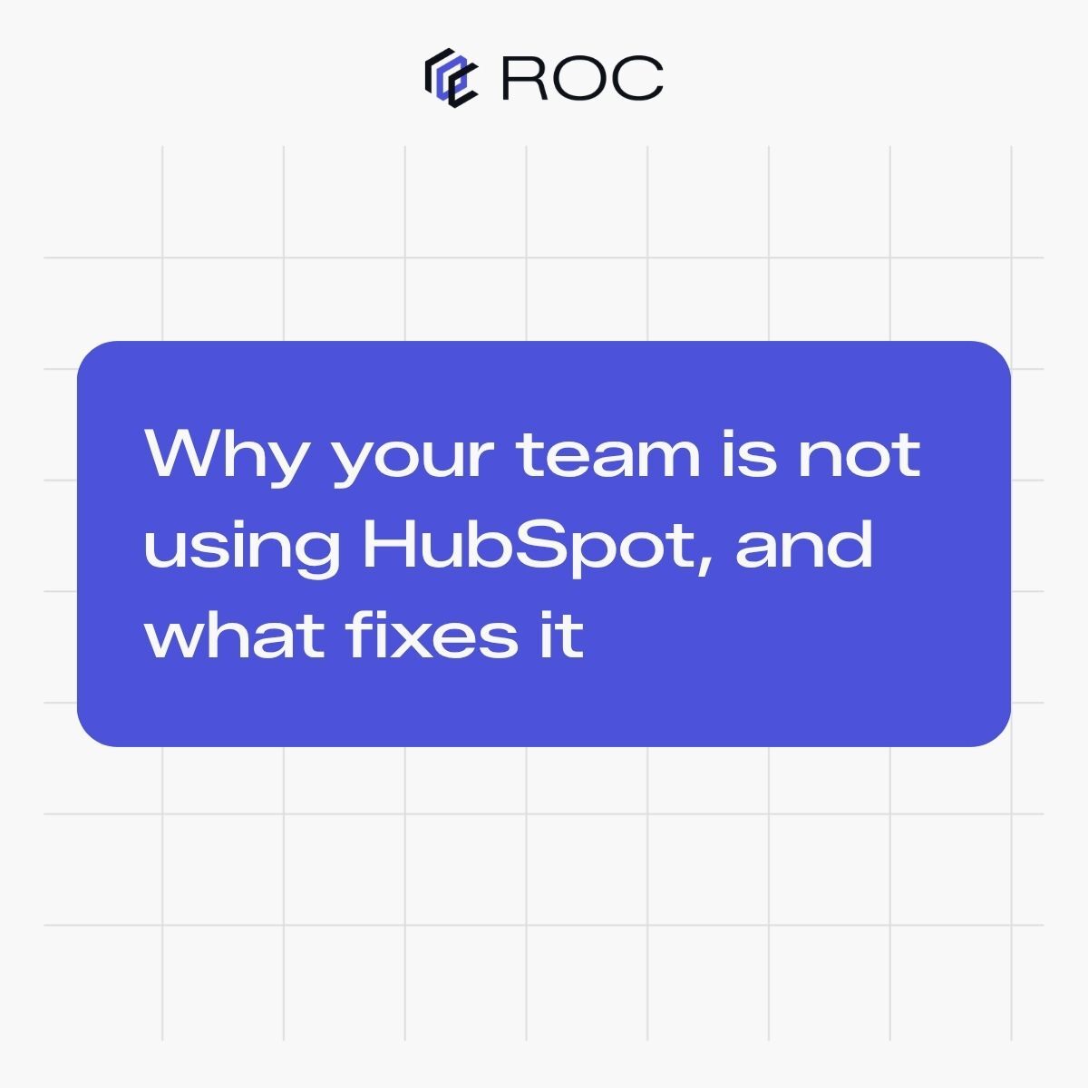 How are you getting your teams to use HubSpot?