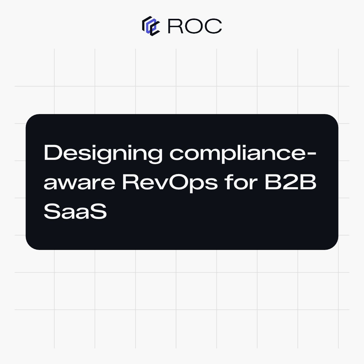 Designing compliance-aware RevOps for B2B SaaS