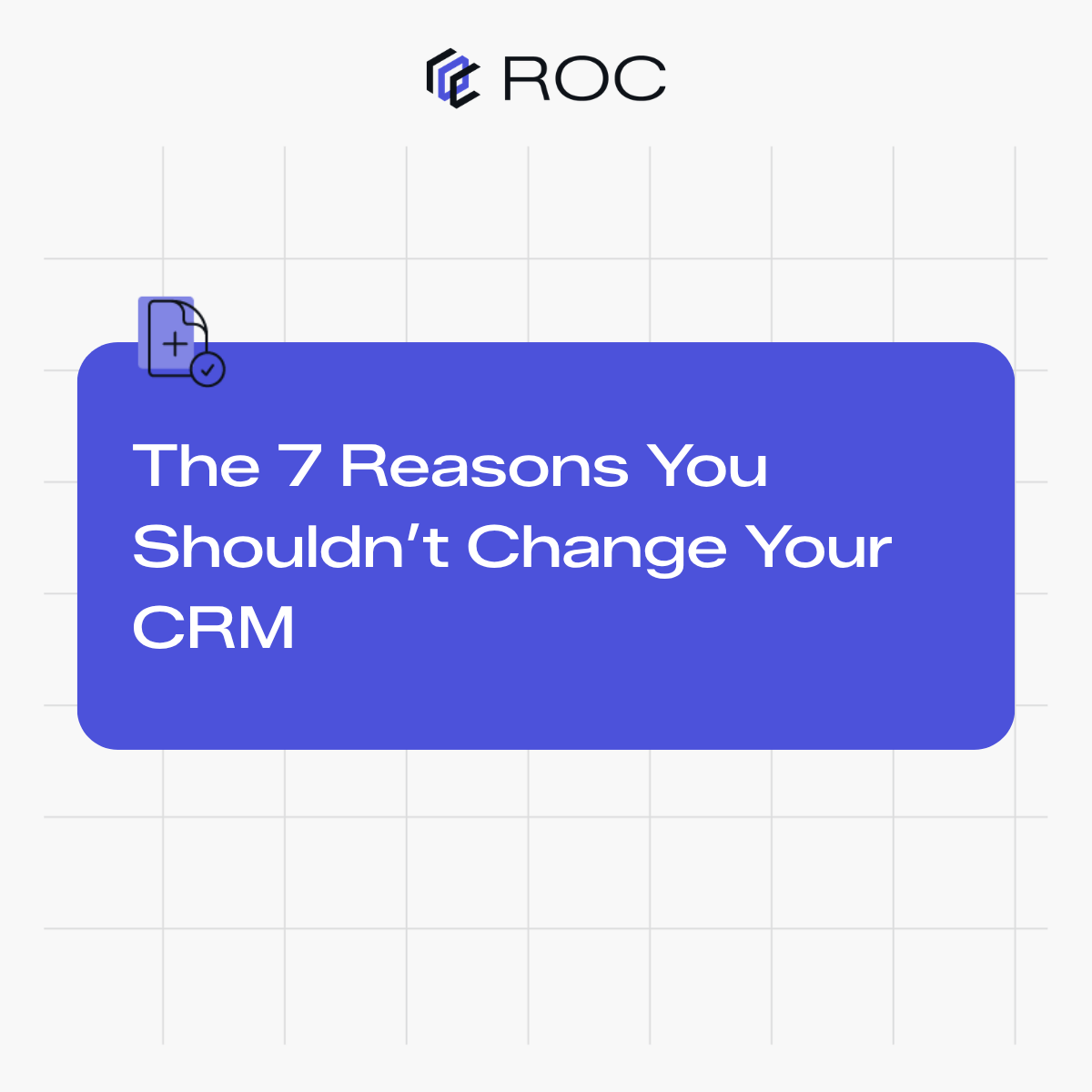 7 Reasons Not to Change Your CRM Before You Migrate