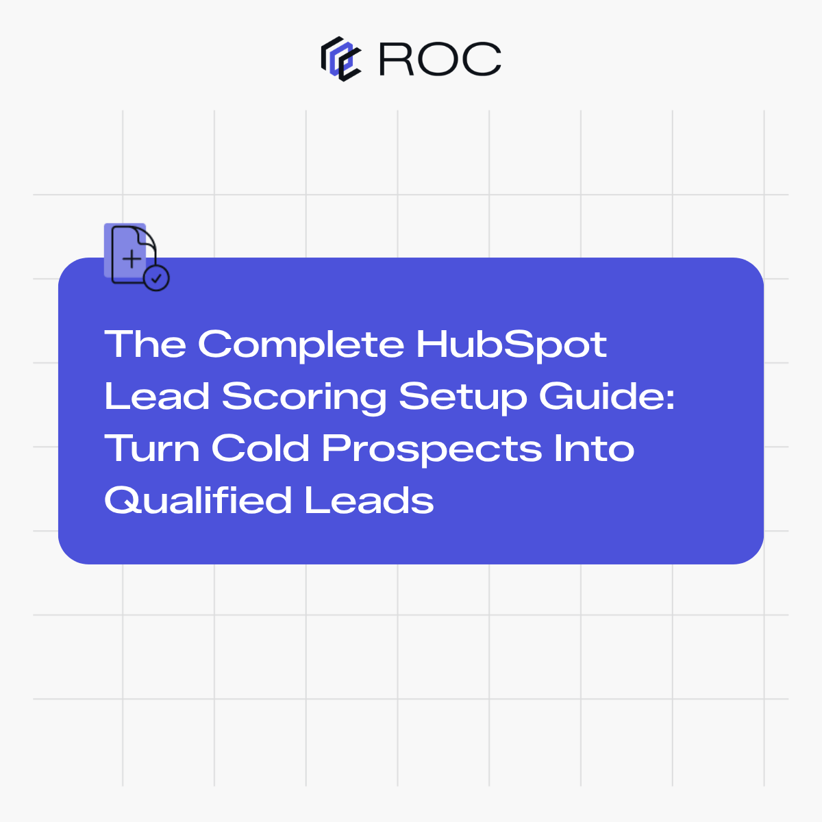 The Complete HubSpot Lead Scoring Setup Guide: Turn Cold Prospects Into Qualified Leads